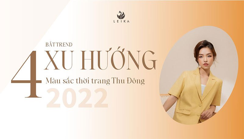 xu hướng màu sắc thời trang thu đông 2022